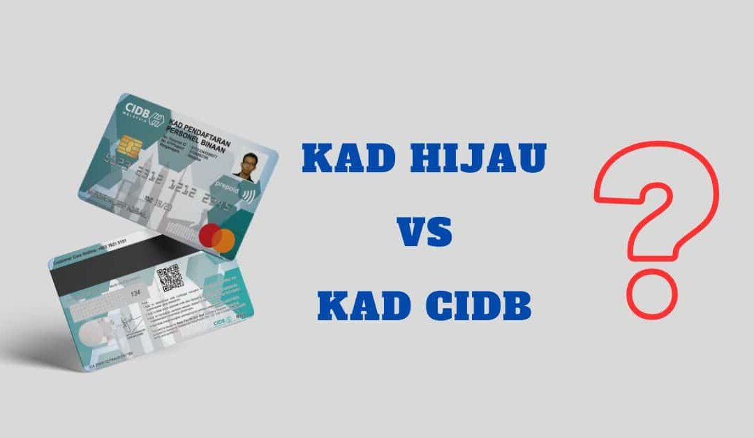 Kad CIDB vs Kad Hijau: Adakah Berbeza?